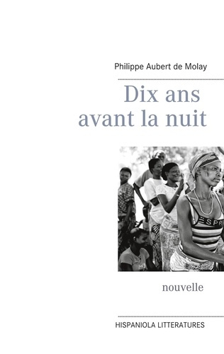 Emprunter Dix ans avant la nuit livre