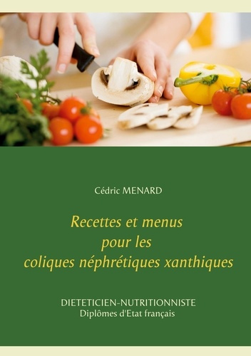 Emprunter Recettes et menus pour les coliques néphrétiques xanthiques livre