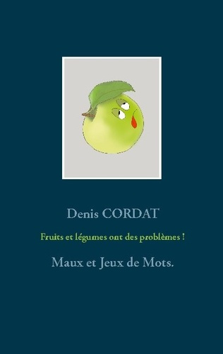 Emprunter Maux et Jeux de Mots. Fruits et légumes ont des problèmes livre