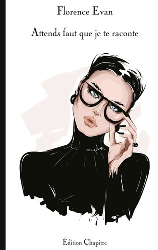 Emprunter Attends faut que je te raconte livre