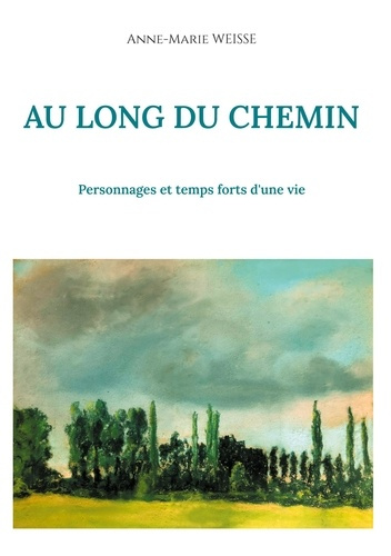 Emprunter Au long du chemin. Personnages et temps forts d'une vie livre