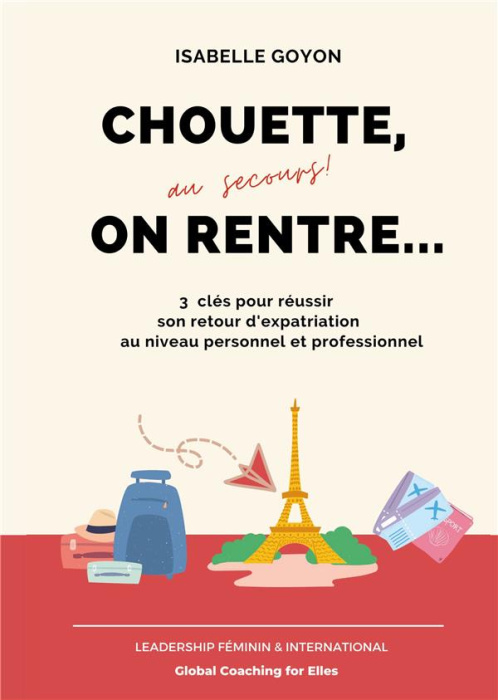 Emprunter Chouette, au secours ! On rentre... 3 clés pour réussir son retour d'expatriation au niveau personne livre
