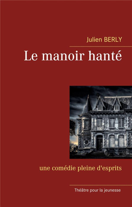 Emprunter Le manoir hanté. Une comédie pleine d'esprits livre