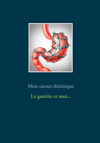 Emprunter Mon carnet diététique : la gastrite et moi livre