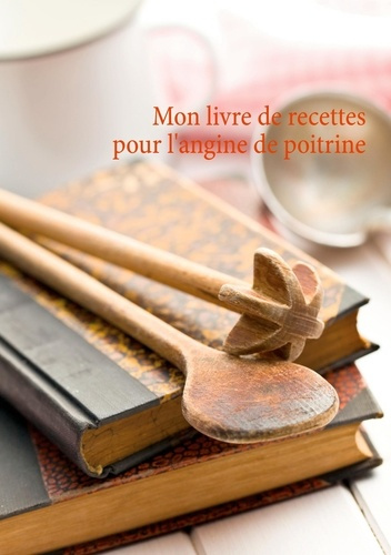 Emprunter Mon livre de recettes pour l'angine de poitrine livre
