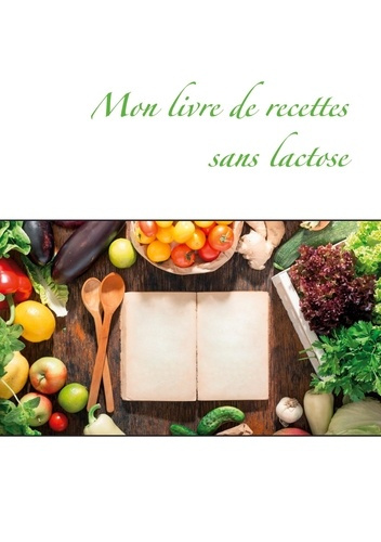 Emprunter Mon livre de recettes sans lactose livre