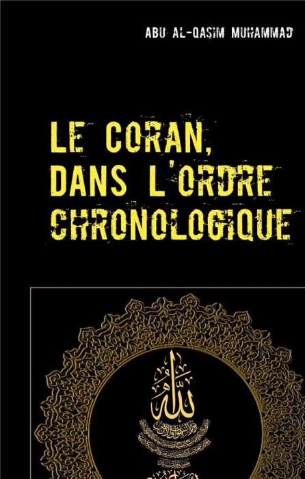 Emprunter Le Coran. Dans l'ordre Chronologique de la Révélation livre