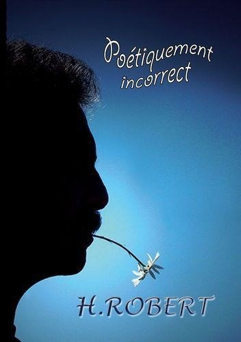 Emprunter Poétiquement incorrect. Intégrale livre