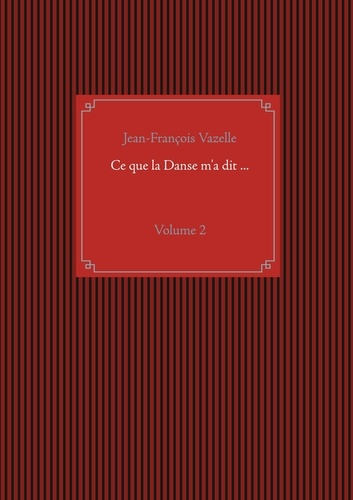 Emprunter Ce que la Danse m'a dit... Volume 2 livre