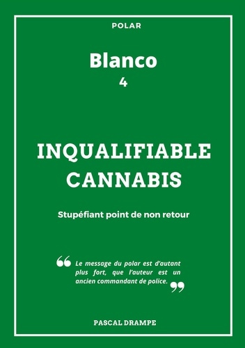 Emprunter Blanco Tome 4 : Inqualifiable cannabis livre