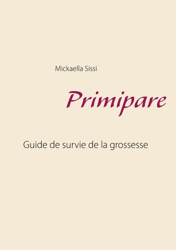 Emprunter Primipare. Guide de survie de grossesse livre