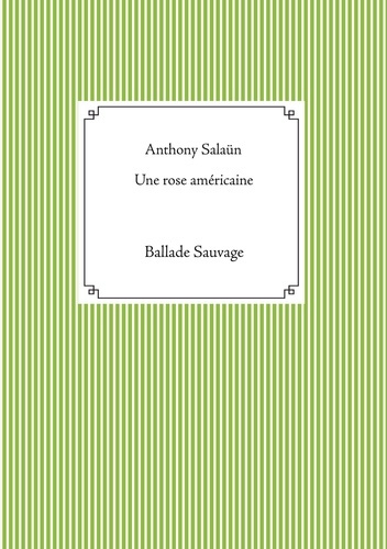 Emprunter Une rose américaine. Ballade Sauvage livre