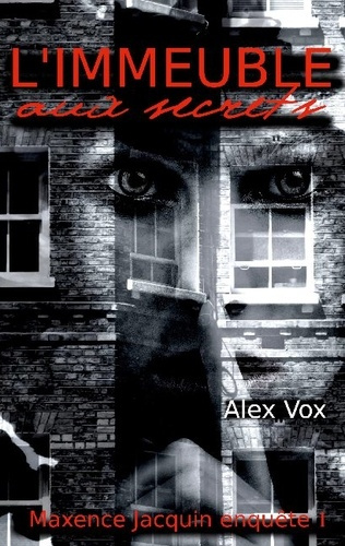 Emprunter L'immeuble aux secrets. Une enquête de Maxence Jacquin livre