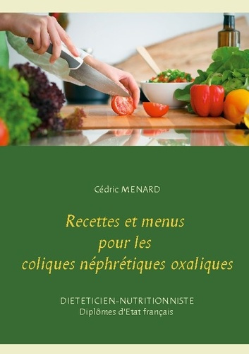 Emprunter Recettes et menus pour les coliques néphrétiques oxaliques livre