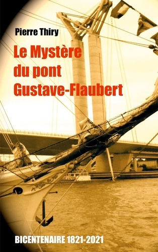 Emprunter Le Mystère du Pont Gustave-Flaubert livre