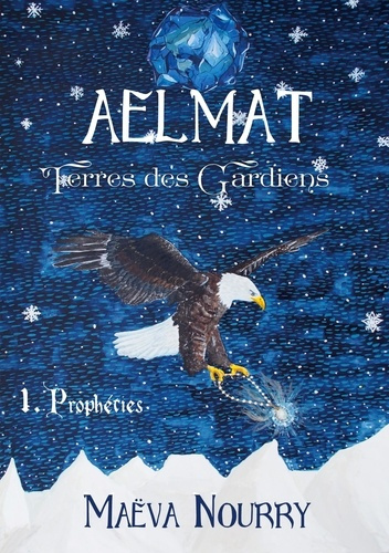 Emprunter Aelmat, Terres des Gardiens Tome 1 : Prophéties livre