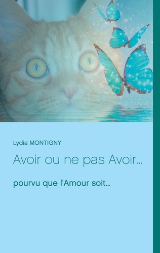Emprunter Avoir ou ne pas Avoir... Pourvu que l'Amour soit... livre