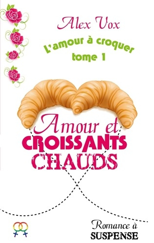 Emprunter Amour et coissants chauds livre