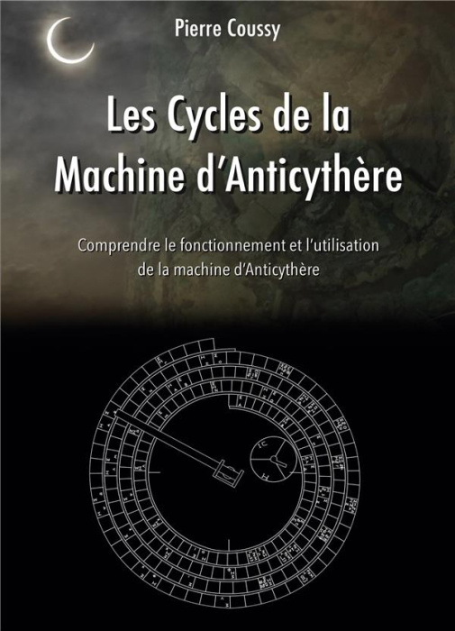 Emprunter Les Cycles de la Machine d'Anticythère. Comprendre le fonctionnement et l'utilisation de la machine livre