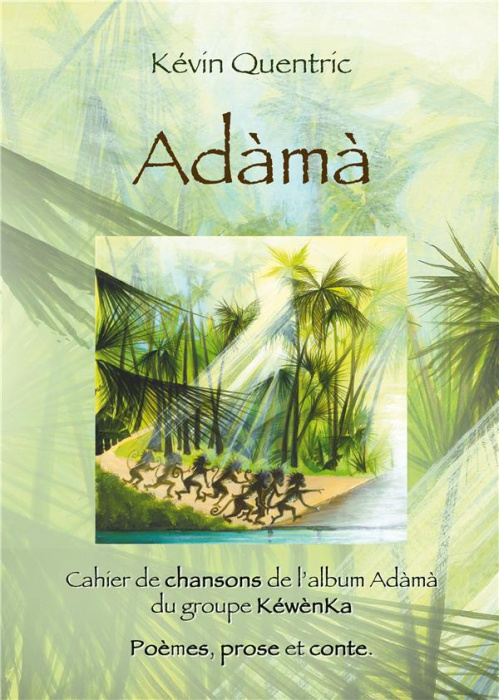 Emprunter Adàmà. Cahier de chansons, poèmes, prose et contes livre