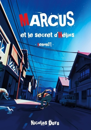 Emprunter Marcus et le secret d'Hélios. Xenon01 livre
