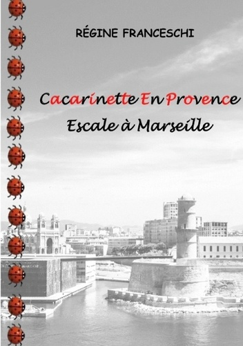 Emprunter Cacarinette En Provence. Escale à Marseille livre