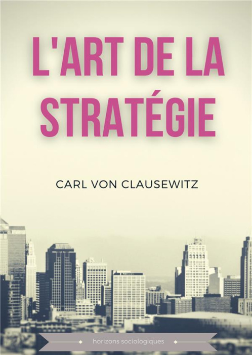 Emprunter L'art de la stratégie. Principes fondamentaux de stratégie et de tactique militaire livre