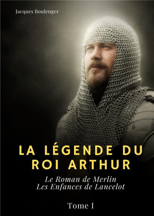 Emprunter La légende du Roi Arthur Tome 1 : Le Roman de Merlin ; Les Enfances de Lancelot livre