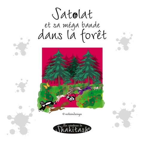 Emprunter Les aventures de Shakitash : Satolat et sa méga bande dans la forêt livre