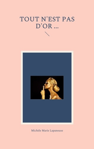 Emprunter Tout n'est pas d'Or ... livre