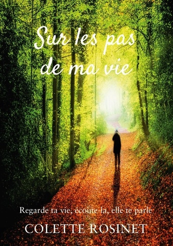 Emprunter Sur les pas de ma vie. Regarde ta vie, écoute-la, elle te parle livre