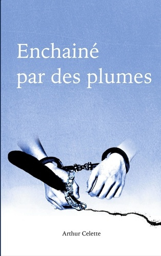 Emprunter Enchaîné par des plumes livre