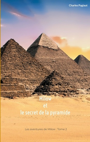 Emprunter Milow, le jeune aventurier Tome 2 : Milow et le secret de la pyramide livre