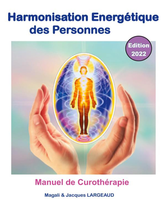 Emprunter Harmonisation énergétique des Personnes. Manuel de curothérapie, Edition 2022 livre