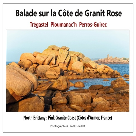Emprunter Balade sur la Côte de Granit Rose : Trégastel, Ploumanac'h, Perros-Guirec. Edition bilingue français livre