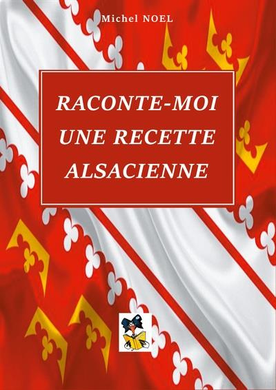 Emprunter Raconte-moi une recette Alsacienne livre