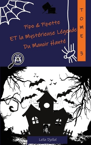 Emprunter Pipo & Pipette Tome 3 : Pipo et Pipette et la Mystérieuse Légende du Manoir Hanté livre