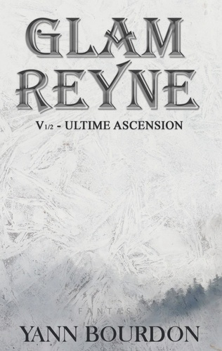 Emprunter Glam Reyne Tome 2 : Ultime ascension livre