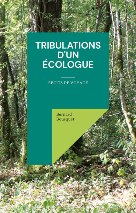 Emprunter Tribulations d'un écologue. Récits de voyage livre