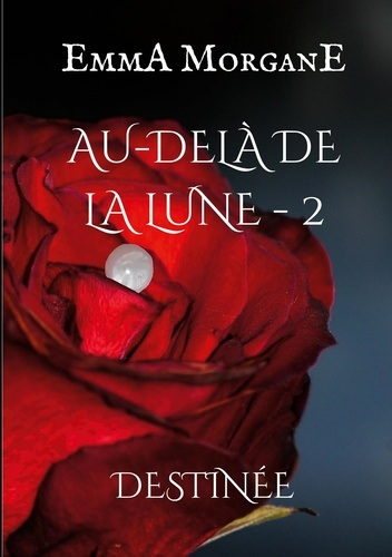 Emprunter Au-delà de la lune Tome 2 : Destinée livre