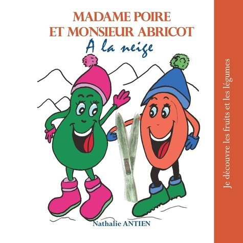 Emprunter Madame Poire et Monsieur Abricot à la neige livre