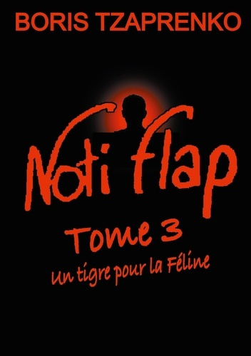 Emprunter Noti flap Tome 3 : Un tigre pour la féline livre