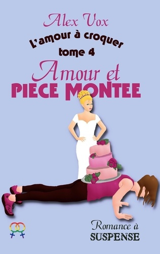 Emprunter Amour et Pièce Montée livre