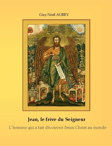 Emprunter Jean - Le frère du Seigneur. L'Homme qui a fait découvrir Jésus-Christ au monde livre