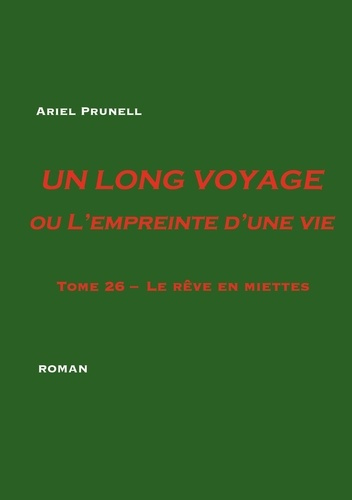 Emprunter Un long voyage ou l'empreinte d'une vie Tome 26 : Le rêve en miettes livre