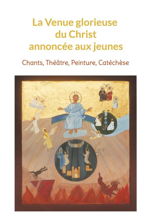Emprunter La Venue glorieuse du Christ expliquée aux jeunes. Chants, Théâtre, Peinture, Catéchèse livre