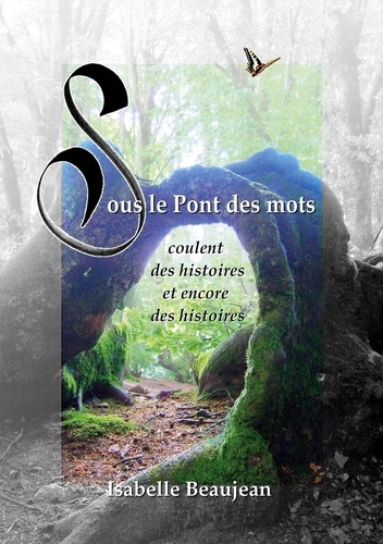 Emprunter Sous le Pont des mots. coulent des histoires et encore des histoires livre