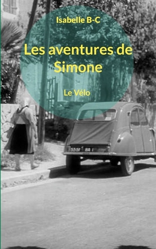 Emprunter Les aventures de Simone : Le vélo livre