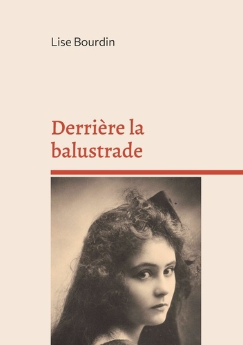 Emprunter Derriere la balustrade. Ou la vie fracassee livre