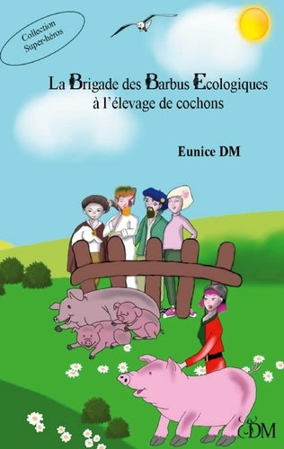 Emprunter La brigade des barbus écologiques à l'élevage de cochons livre
